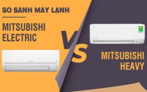 Phân biệt điều hòa Mitsubishi Heavy và Mitsubishi Electric